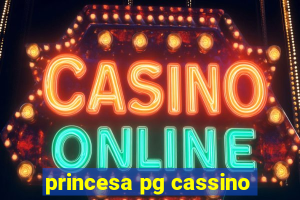 princesa pg cassino